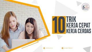 10 TRICK KERJA CEPAT DAN KERJA CERDAS