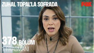 Zuhal Topal’la Sofrada 378. Bölüm 1. Fragmanı