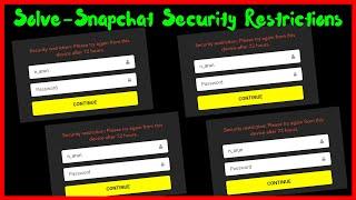 Fix Snapchat security restrictions please try again from this device after 72 hours  not deleting