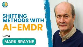 Beyond Trauma: Shifting the Treatment Paradigm with Attachment-Informed EMDR with Mark Brayne