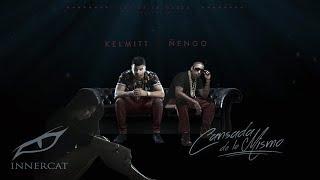 Kelmitt  Ft. Ñengo Flow- Cansada de lo Mismo