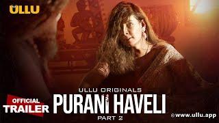 Purani Haveli | Part - 02 | Official Trailer | Ullu Originals | Releasing on : 14th June