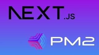 How To Deploy NextJS With Nginx and PM2