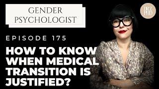 When Does Dysphoria Justifies the Need for Medical/Surgical Transition?