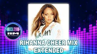 Rihanna Cheer Mix | Extended Version