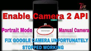 Enable Camera2 API /HAL3 on Any Device | Fix Google Camera Force Stop |For Google cam portrait Mod