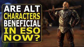 How Beneficial is creating alternate characters now in ESO?