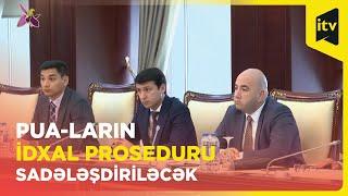 PUA-ların idxal proseduru sadələşdiriləcək