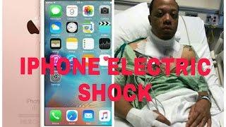 IPHONE SEVERE ELECTRIC SHOCK