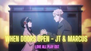 Love All Play OST |  When The Doors Open - JT & Marcus