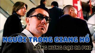 NGƯỜI TRONG GIANG HỒ(Hồng Hưng Đại Ca Phi) Trần Hạo Nam