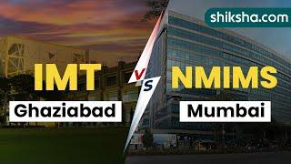 IMT Ghaziabad vs NMIMS Mumbai - Which is better?