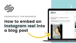 How to embed an Instagram reel into Squarespace // Embed Instagram into Squarespace Blog Post