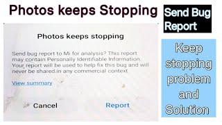 Photos keeps stopping, Send bug report to Mi for analysis? This may contain personally identifiable.