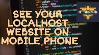 How to see your Localhost Website on your Mobile phone