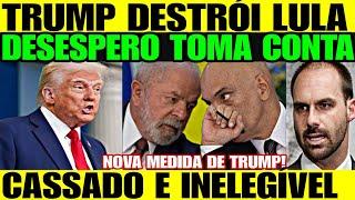 TRUMP DESTRÓI LULA e MORAES ENTRA EM DESESPERO! CASSADO E INELEGÍVEL FURIOSO EDUARDO REVELA PLANO