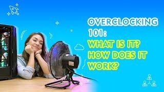 Overclocking 101: What is it? How does it work? – QuikTIPS Ep 7