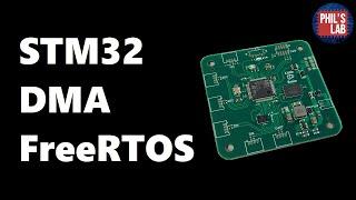 STM32 DMA and FreeRTOS Tutorial - Phil's Lab #14