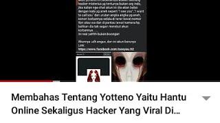 Membahas Tentang Yotteno Yaitu Hantu Online Sekaligus Hacker Yang Viral Di sosmed 2020