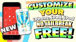 CUSTOMIZE iPHONE Without Jailbreak FREE! iOS 11 - NO JAILBREAK (iPhone, iPad, iPod Touch)