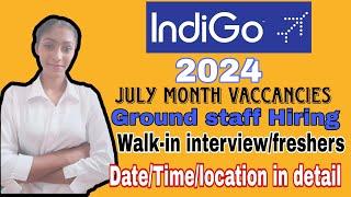 *Part 1*IndiGo Airlines Ground staff hiring | IndiGo July month vacancies 2024 |