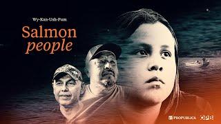 Salmon People: A Native Fishing Family’s Fight to Preserve a Way of Life | OPB | ProPublica