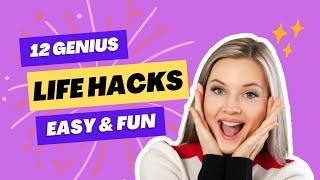 12 Genius Life Hacks You Need to Try – Easy & Fun Tips!