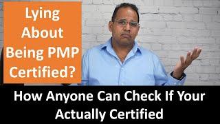 Lying about Being PMP Certified, How Anyone can Check if your Certified or not.