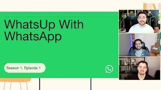 Introducing WhatsUp with WhatsApp, our new developer show!