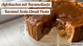 Apfelkuchen mit Karamellsoße - Karamel Soslu Elmali Pasta