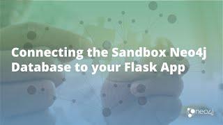 Connecting the Sandbox Neo4j Database to your Flask App
