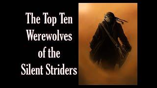 The Top Ten Werewolves of the Silent Striders