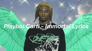 Playboi Carti - Immortal (lyrics)