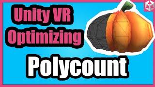 What is Polycount and How Does It Affect YOUR Unity VR Game?