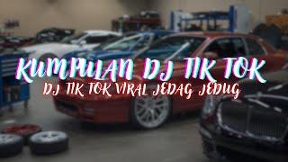 KUMPULAN DJ TIK TOK TERBARU VIRAL 2024 FULL BASS JEDAG JEDUG