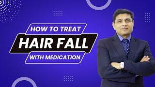 How to treat hair fall with medication | Dr. Rana Irfan