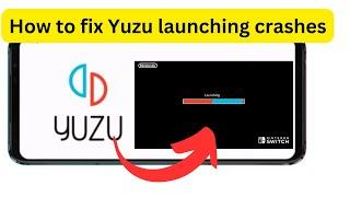How to fix Yuzu launching crashes | Yuzu crashes while opening any game