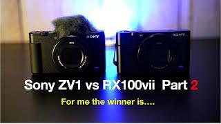 Sony ZV1 vs rx100vii Part 2 The winner for me is.....