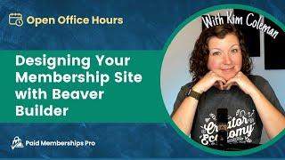 Designing Your Membership Site with Beaver Builder with Kim Coleman