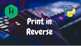 112 - Print in Reverse | Linked List | Hackerrank Solution | Python