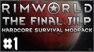 Rimworld: Final Jilp #1 - (Hardcore Survival Modpack)