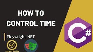 How to manipulate time in Playwright C# Dotnet