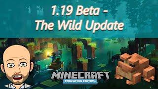 1.19 Beta The Wild Update - Minecraft Education Edition
