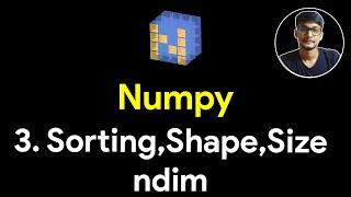 Sort Array , Concatenate, ndim ,Shape, Size, axis=0 , axis=1 Numpy Tutorial