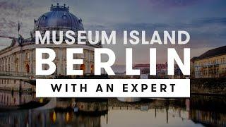Berlin's Museum Island | with a German history specialist