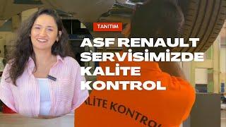 ASF Renault & Dacia Servisimizin Kalite Kontrol Süreçlerini Anlattık!