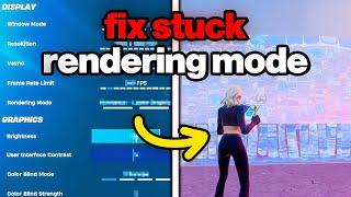 How To FIX Rendering Mode NOT SAVING (Fortnite Rendering Mode Stuck)