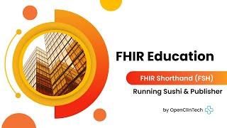 FHIR Shorthand (FSH) - Running Sushi & Publisher