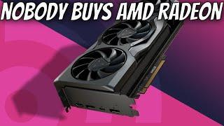 Nobody is buying AMD Radeon GPUs