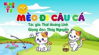 Bài thơ Mèo đi câu cá (Thái Hoàng Linh) | Thơ mầm non | Đọc thơ cho bé | Kids Zone TV if Thúy Nguyễn